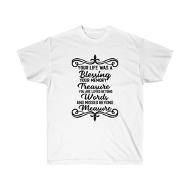 Your Life Was a Blessing Memorial T-Shirt