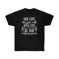 Our Love for You Never Cease Memorial T-Shirt