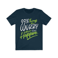 99% Things You Worry About Never Happen