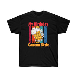 My Birthday With Beer Cancun Style T-Shirt