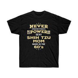 Never Underestimate Shih Tzu Mom Made in the 60s T-Shirt