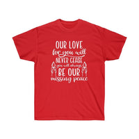 Our Love for You Never Cease Memorial T-Shirt