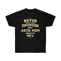 Never Underestimate Akita Mom Made in the 60s T-Shirt