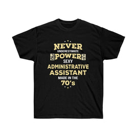 Never Underestimate Administrative Assistant Made in the 70s T-Shirt